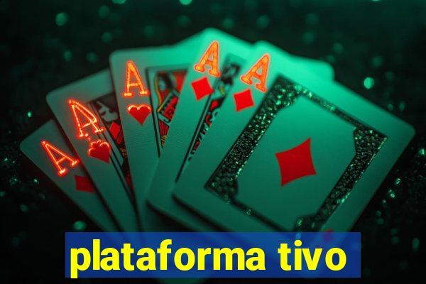 plataforma tivo
